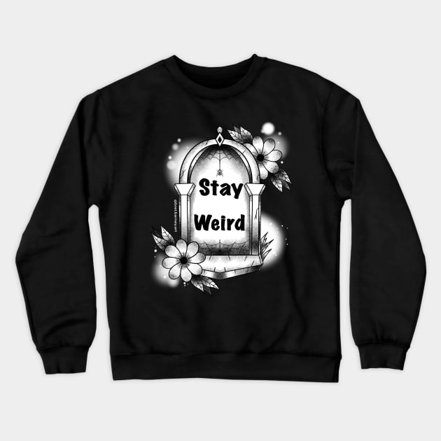 Stay Weird Tombstone Crewneck Sweatshirt by BretBarneyArt